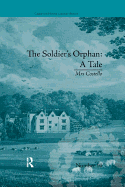 The Soldier's Orphan: A Tale: By Mrs Costello