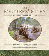 The Soldiers' Story: An Illustrated Edition: Vietnam in Their Own Words