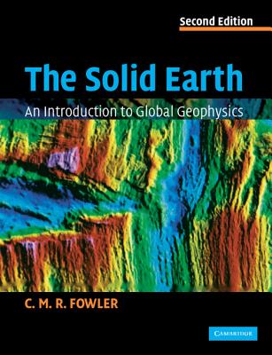 The Solid Earth - Fowler, C M R