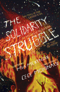 The Solidarity Struggle: How People of Color Succeed and Fail at Showing Up for Each Other in the Fight for Freedom
