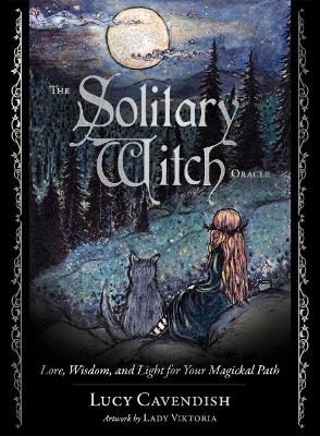 The Solitary Witch Oracle: Lore, Wisdom, and Light for Your Magickal Path - Cavendish, Lucy, and Viktoria, Lady (Illustrator)