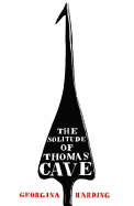 The Solitude of Thomas Cave