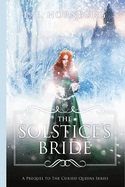The Solstice's Bride: A Prequel to the Cursed Queens Series