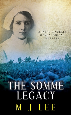 The Somme Legacy: A Jayne Sinclair Genealogical Mystery - Lee, M J