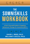 The SomniSkills Workbook: A Do-It-Yourself Guide to Cognitive Behavioral Therapy for Insomnia (CBT-I)