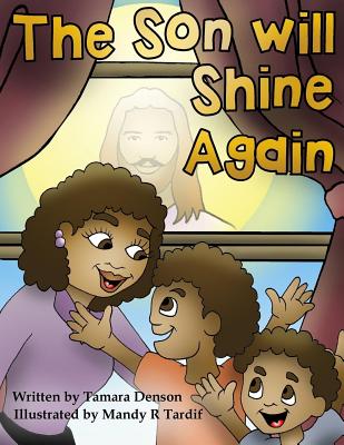 The Son Will Shine Again - Denson, Tamara C