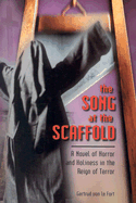 The Song at the Scaffold: A Novel of Horror and Holiness in the Reign of Terror