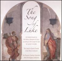 The Song of Luke: An Oratorio by Cyprian Consiglio - Anna Betancourt (vocals); Cyprian Consiglio; Dana Wilson (vocals); Jennie Olson (vocals); Mike Weiser (vocals);...