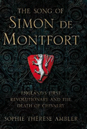 The Song of Simon de Montfort: England's First Revolutionary