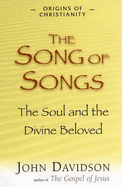 The Song of Songs: The Soul and the Divine Beloved - Davidson, John