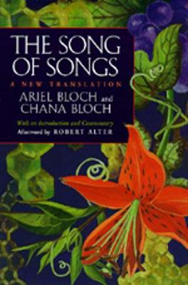 The Song of Songs - Bloch, Ariel (Translated by), and Bloch, Chana (Translated by), and Alter, Robert (Afterword by)