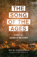 The Song of the Ages: Part III: Eden's Return