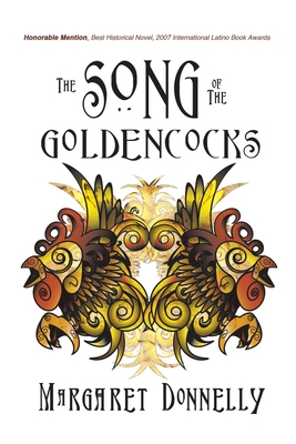 The Song of the Goldencocks: A Historical Novel - Donnelly, Margaret