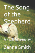 The Song of the Shepherd: A Ps. 23 Screenplay