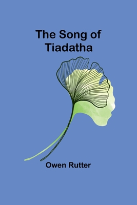 The Song of Tiadatha - Rutter, Owen