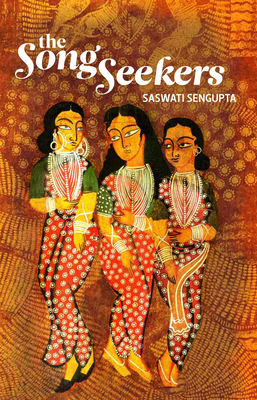 The Song Seekers - Sengupta, Saswati