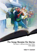 The Songs Became the Stories: The Music in African-American Fiction, 1970-2005