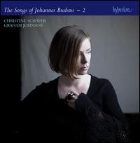 The Songs of Johannes Brahms, Vol. 2 - Christine Schfer (soprano); Graham Johnson (piano)