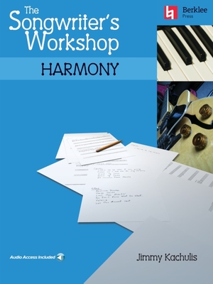 The Songwriter's Workshop: Harmony - Kachulis, Jimmy, and Feist, Jonathan