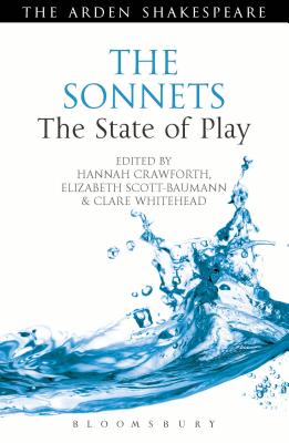 The Sonnets: The State of Play - Crawforth, Hannah (Editor), and Thompson, Ann (Editor), and Scott-Baumann, Elizabeth (Editor)