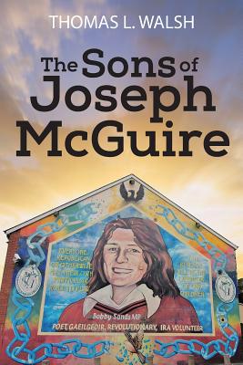 The Sons of Joseph McGuire - Walsh, Thomas L