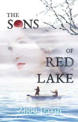 The Sons of Red Lake - Daxin, Zhou, and Bray, Thomas (Translated by), and Yuan, Haiwang (Translated by)