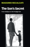 The Son's Secret: From Oedipus to the Prodigal Son