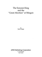 The Sorcerer-King and That Great Abortion at Mingun