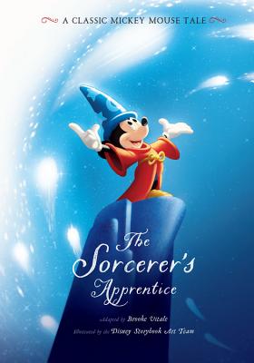 The Sorcerer's Apprentice: A Classic Mickey Mouse Tale - Vitale, Brooke