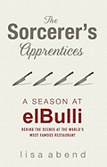 The Sorcerer's Apprentices: A Season at El Bulli