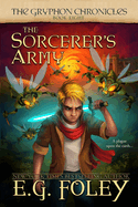 The Sorcerer's Army (The Gryphon Chronicles, Book 8)