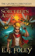 The Sorcerer's Army (The Gryphon Chronicles, Book 8)