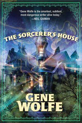 The Sorcerer's House - Wolfe, Gene