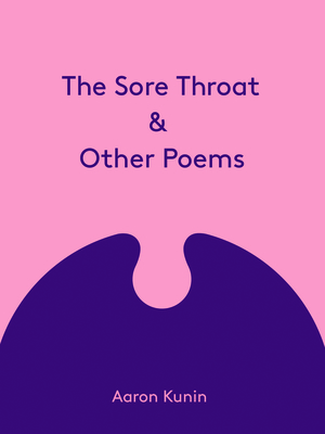 The Sore Throat & Other Poems - Kunin, Aaron