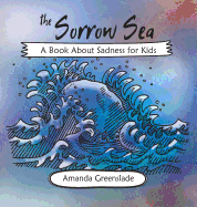 The Sorrow Sea - A Book about Sadness for Kids