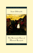 The Sorrowful Eyes of Hannah Karajich: Ivan Olbracht (1882-1952)