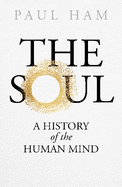 The Soul: A History of the Human Mind