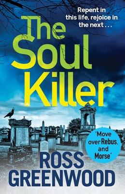 The Soul Killer: A gritty, heart-pounding crime thriller - Greenwood, Ross