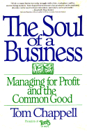 The Soul of a Business: Managing for Profit and the Common Good - Chappell, Tom