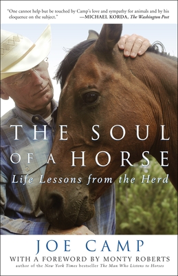 The Soul of a Horse: Life Lessons from the Herd - Camp, Joe, and Roberts, Monty (Preface by)