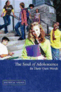 The Soul of Adolescence: In Their Own Words
