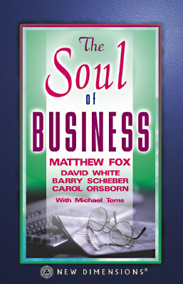 The Soul of Business - Whyte, David, Dr., and Toms, Michael, and Schieber, Barry