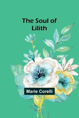 The soul of Lilith - Corelli, Marie
