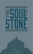 The Soul of Stone: Book I of the Cant'un Trilogy