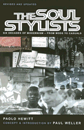 The Soul Stylists: Six Decades of Modernism - From Mods to Casuals - Hewitt, Paolo, and Weller, Paul (Introduction by)