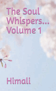 The Soul Whispers... Volume 1