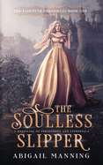 The Soulless Slipper: A Retelling of Persephone and Cinderella