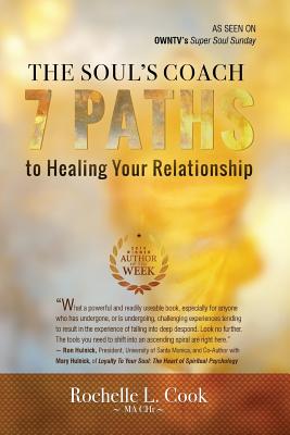 The Soul's Coach: 7 Paths to Healing Your Relationship - Cook, Rochelle L