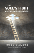 The Soul's Fight: Wrestling with Forgiveness