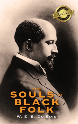 The Souls of Black Folk (Deluxe Library Edition) - Du Bois, W E B